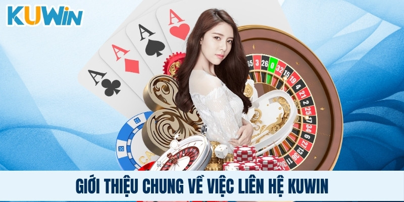 Giới thiệu chung về việc liên hệ KUWIN