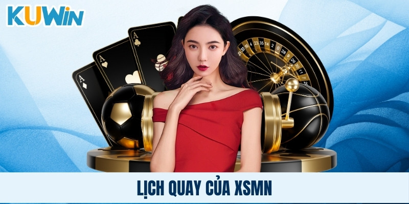 Lịch quay của XSMN