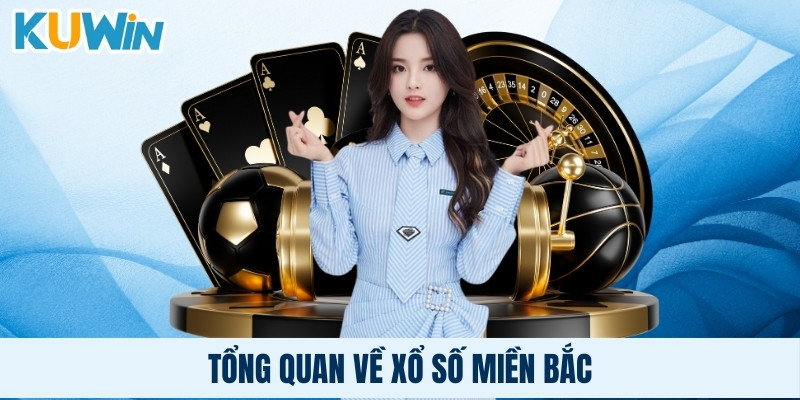 Tổng quan về xổ số miền Bắc